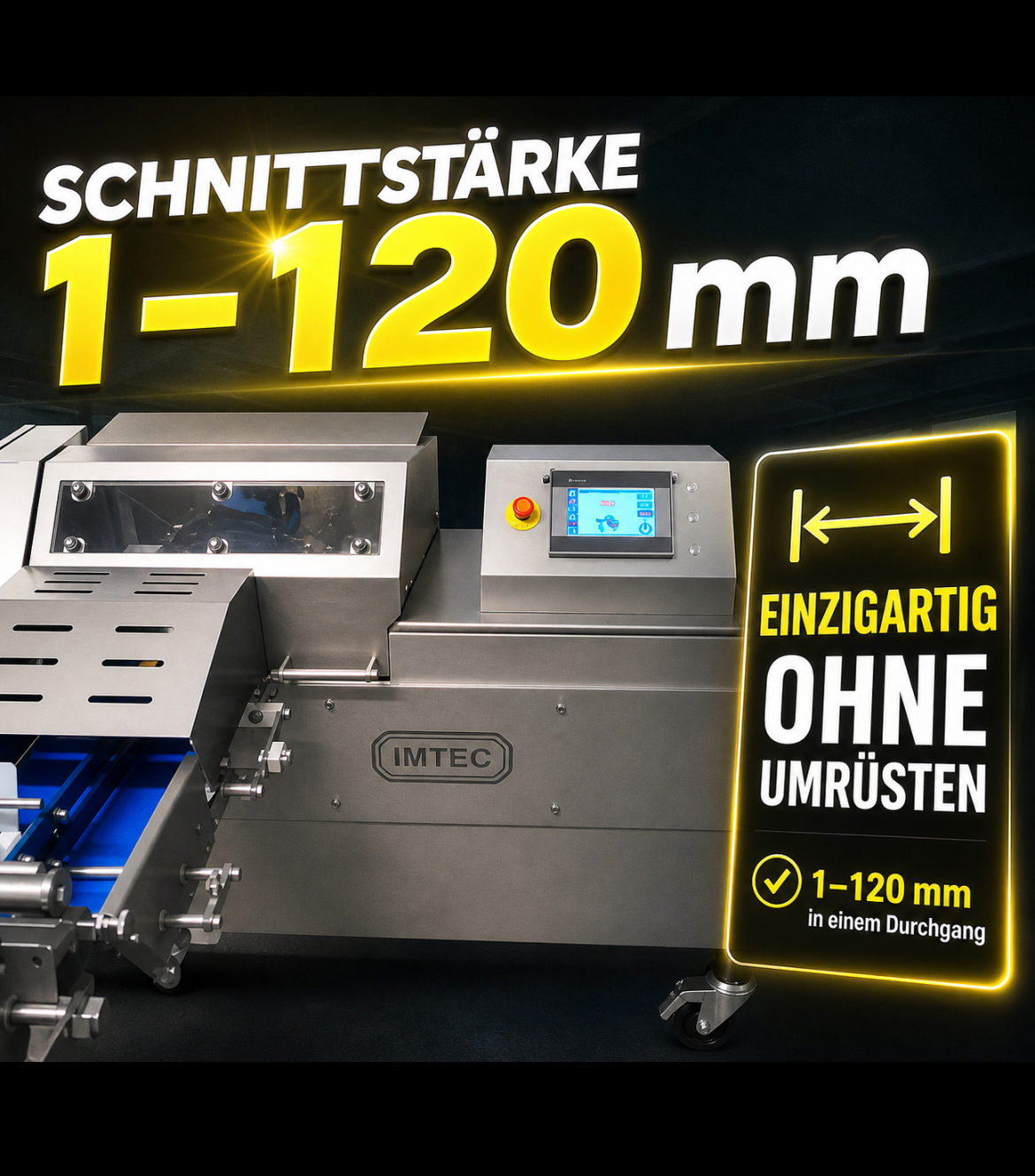 İMTEC MSM 404 PLUS - Un point fort particulier est l'épaisseur de coupe sans paliers de 1 mm à 120 mm – sans reconfiguration ni changement d'accessoire, machine à découper pour l'industrie agroalimentaire en acier inoxydable